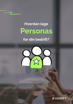 Guide: Hvordan lage personas for din bedrift?